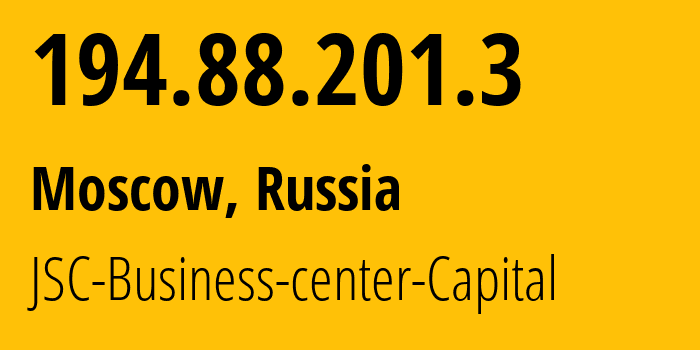 IP address 194.88.201.3 (Moscow, Moscow, Russia) get location, coordinates on map, ISP provider AS35522 JSC-Business-center-Capital // who is provider of ip address 194.88.201.3, whose IP address