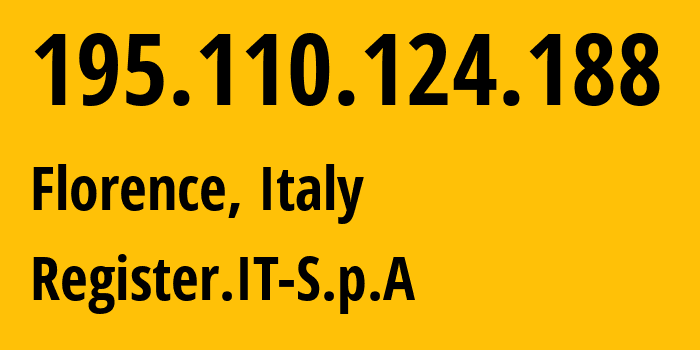 IP address 195.110.124.188 (Florence, Tuscany, Italy) get location, coordinates on map, ISP provider AS39729 Register.IT-S.p.A // who is provider of ip address 195.110.124.188, whose IP address