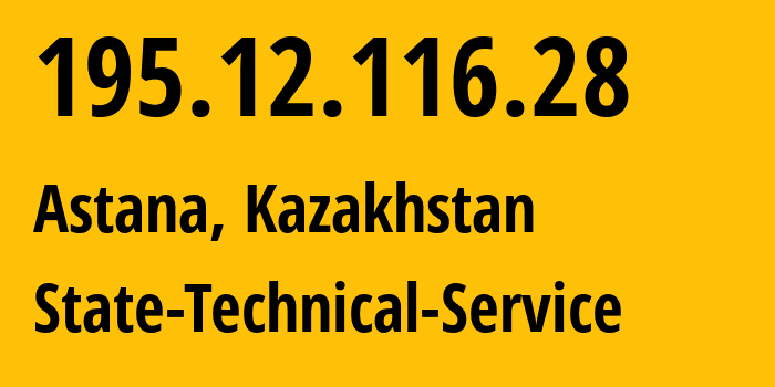 IP address 195.12.116.28 (Astana, Astana, Kazakhstan) get location, coordinates on map, ISP provider AS0 State-Technical-Service // who is provider of ip address 195.12.116.28, whose IP address