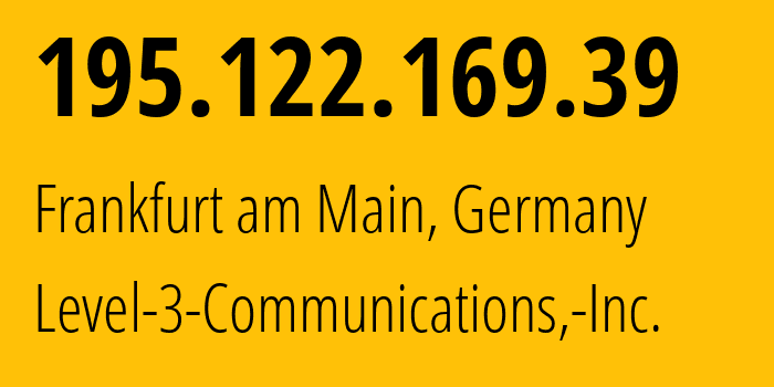 IP address 195.122.169.39 (Frankfurt am Main, Hesse, Germany) get location, coordinates on map, ISP provider AS3356 Level-3-Communications,-Inc. // who is provider of ip address 195.122.169.39, whose IP address