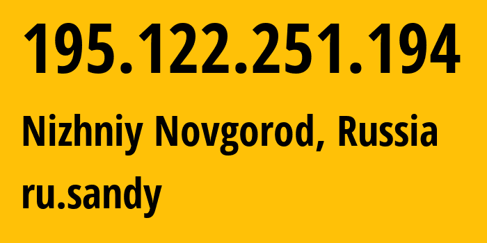 IP-адрес 195.122.251.194 (Нижний Новгород, Нижегородская Область, Россия) определить местоположение, координаты на карте, ISP провайдер AS8359 ru.sandy // кто провайдер айпи-адреса 195.122.251.194