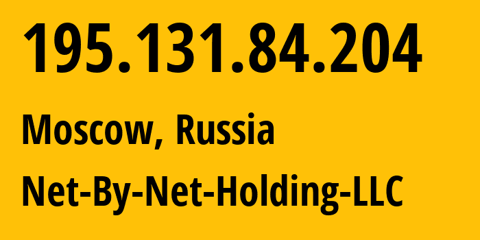 IP-адрес 195.131.84.204 (Москва, Москва, Россия) определить местоположение, координаты на карте, ISP провайдер AS12714 Net-By-Net-Holding-LLC // кто провайдер айпи-адреса 195.131.84.204