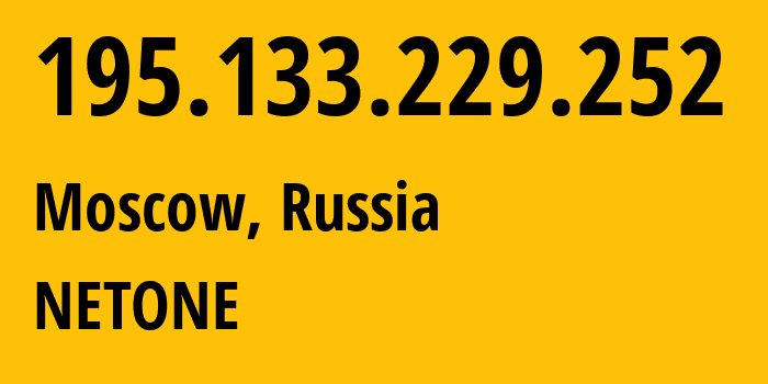 IP-адрес 195.133.229.252 (Москва, Москва, Россия) определить местоположение, координаты на карте, ISP провайдер AS196695 NETONE // кто провайдер айпи-адреса 195.133.229.252