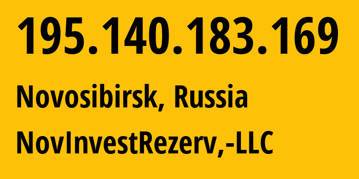IP-адрес 195.140.183.169 (Новосибирск, Новосибирская Область, Россия) определить местоположение, координаты на карте, ISP провайдер AS8410 NovInvestRezerv,-LLC // кто провайдер айпи-адреса 195.140.183.169