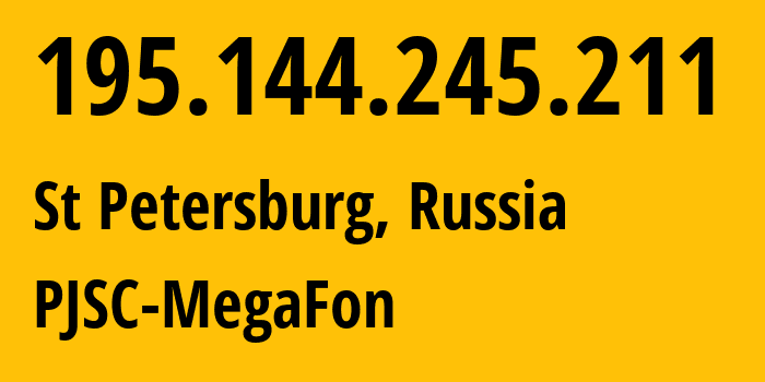 IP address 195.144.245.211 (St Petersburg, St.-Petersburg, Russia) get location, coordinates on map, ISP provider AS20632 PJSC-MegaFon // who is provider of ip address 195.144.245.211, whose IP address