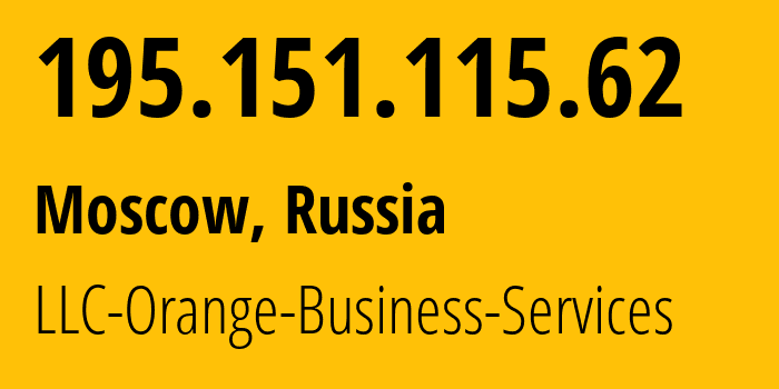 IP address 195.151.115.62 (Moscow, Moscow, Russia) get location, coordinates on map, ISP provider AS2854 LLC-Orange-Business-Services // who is provider of ip address 195.151.115.62, whose IP address