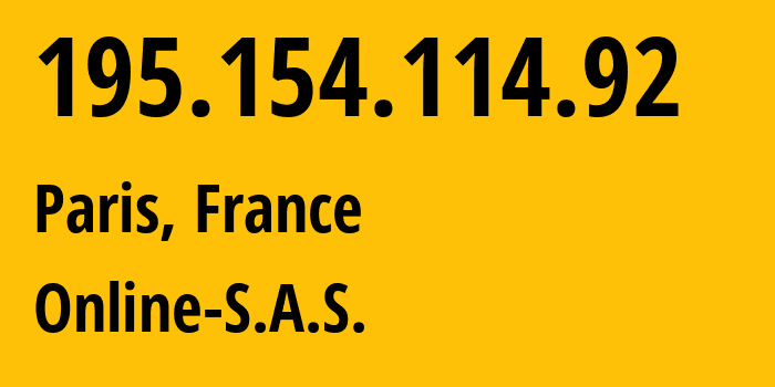 IP-адрес 195.154.114.92 (Париж, Иль-де-Франс, Франция) определить местоположение, координаты на карте, ISP провайдер AS12876 Online-S.A.S. // кто провайдер айпи-адреса 195.154.114.92