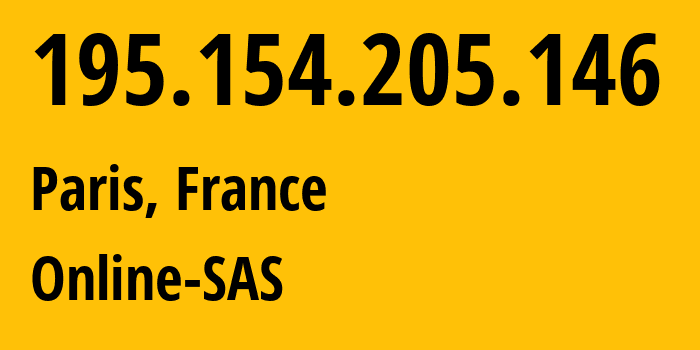 IP-адрес 195.154.205.146 (Париж, Иль-де-Франс, Франция) определить местоположение, координаты на карте, ISP провайдер AS12876 Online-SAS // кто провайдер айпи-адреса 195.154.205.146
