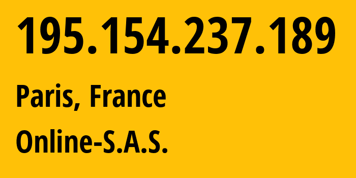 IP-адрес 195.154.237.189 (Париж, Иль-де-Франс, Франция) определить местоположение, координаты на карте, ISP провайдер AS12876 Online-S.A.S. // кто провайдер айпи-адреса 195.154.237.189