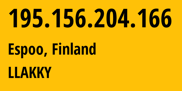 IP address 195.156.204.166 (Espoo, Uusimaa, Finland) get location, coordinates on map, ISP provider AS1759 LLAKKY // who is provider of ip address 195.156.204.166, whose IP address