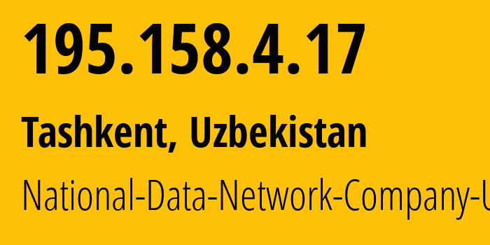 IP address 195.158.4.17 (Tashkent, Tashkent, Uzbekistan) get location, coordinates on map, ISP provider AS8193 National-Data-Network-Company-UzPAK // who is provider of ip address 195.158.4.17, whose IP address