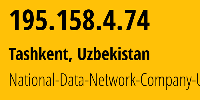 IP address 195.158.4.74 (Tashkent, Tashkent, Uzbekistan) get location, coordinates on map, ISP provider AS8193 National-Data-Network-Company-UzPAK // who is provider of ip address 195.158.4.74, whose IP address