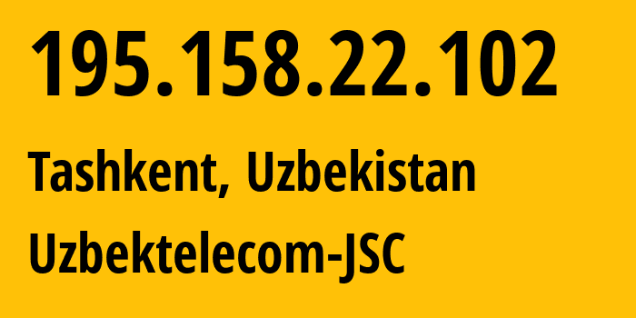 IP-адрес 195.158.22.102 (Самарканд, Самаркандская область, Узбекистан) определить местоположение, координаты на карте, ISP провайдер AS8193 Uzbektelecom-JSC // кто провайдер айпи-адреса 195.158.22.102