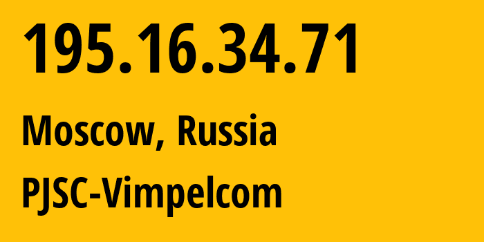 IP-адрес 195.16.34.71 (Москва, Москва, Россия) определить местоположение, координаты на карте, ISP провайдер AS3216 PJSC-Vimpelcom // кто провайдер айпи-адреса 195.16.34.71