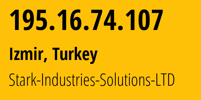 IP address 195.16.74.107 (Izmir, İzmir Province, Turkey) get location, coordinates on map, ISP provider AS44477 Stark-Industries-Solutions-LTD // who is provider of ip address 195.16.74.107, whose IP address