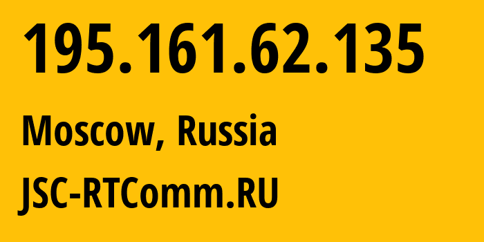 IP-адрес 195.161.62.135 (Москва, Москва, Россия) определить местоположение, координаты на карте, ISP провайдер AS8342 JSC-RTComm.RU // кто провайдер айпи-адреса 195.161.62.135