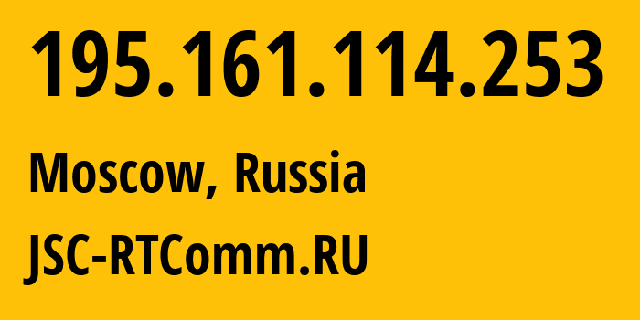 IP address 195.161.114.253 (Moscow, Moscow, Russia) get location, coordinates on map, ISP provider AS8342 JSC-RTComm.RU // who is provider of ip address 195.161.114.253, whose IP address