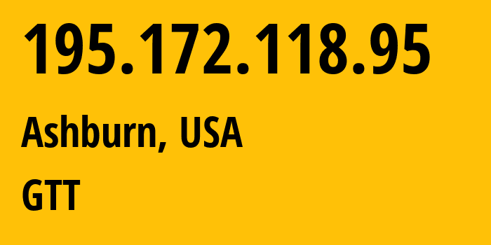 IP-адрес 195.172.118.95 (Ашберн, Вирджиния, США) определить местоположение, координаты на карте, ISP провайдер AS396356 GTT // кто провайдер айпи-адреса 195.172.118.95