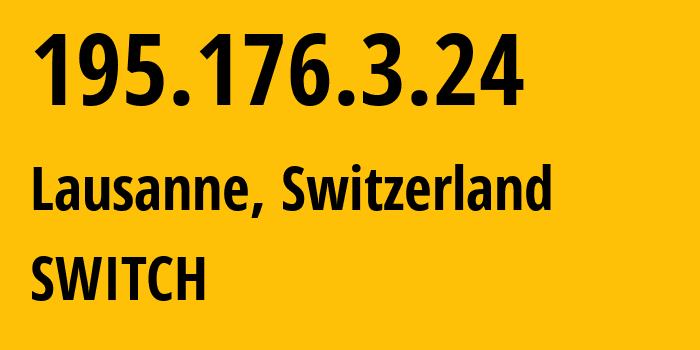 IP address 195.176.3.24 (Lausanne, Vaud, Switzerland) get location, coordinates on map, ISP provider AS559 SWITCH // who is provider of ip address 195.176.3.24, whose IP address