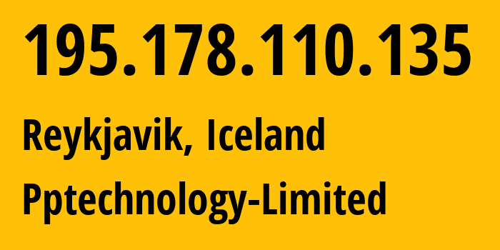 IP address 195.178.110.135 (Reykjavik, Capital Region, Iceland) get location, coordinates on map, ISP provider AS48090 Pptechnology-Limited // who is provider of ip address 195.178.110.135, whose IP address