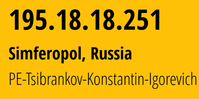 IP address 195.18.18.251 (Simferopol, Crimea, Russia) get location, coordinates on map, ISP provider AS48004 PE-Tsibrankov-Konstantin-Igorevich // who is provider of ip address 195.18.18.251, whose IP address