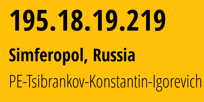 IP-адрес 195.18.19.219 (Симферополь, Республика Крым, Россия) определить местоположение, координаты на карте, ISP провайдер AS48004 PE-Tsibrankov-Konstantin-Igorevich // кто провайдер айпи-адреса 195.18.19.219