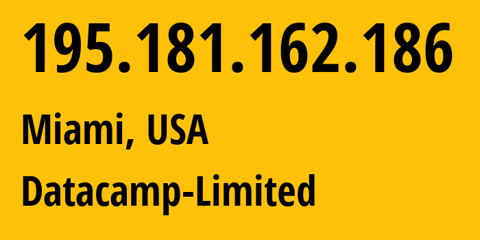 IP address 195.181.162.186 (Miami, Florida, USA) get location, coordinates on map, ISP provider AS60068 Datacamp-Limited // who is provider of ip address 195.181.162.186, whose IP address