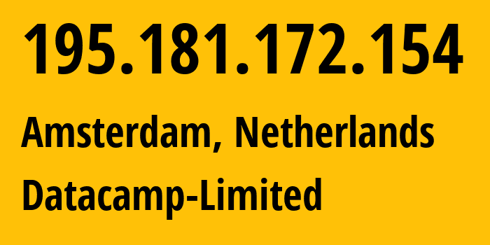 IP-адрес 195.181.172.154 (Амстердам, Северная Голландия, Нидерланды) определить местоположение, координаты на карте, ISP провайдер AS60068 Datacamp-Limited // кто провайдер айпи-адреса 195.181.172.154