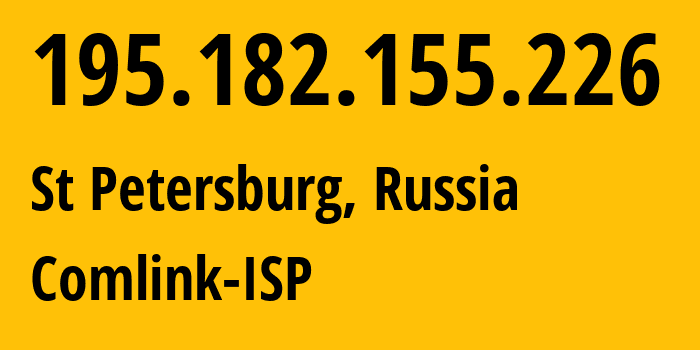 IP-адрес 195.182.155.226 (Санкт-Петербург, Санкт-Петербург, Россия) определить местоположение, координаты на карте, ISP провайдер AS6858 Comlink-ISP // кто провайдер айпи-адреса 195.182.155.226