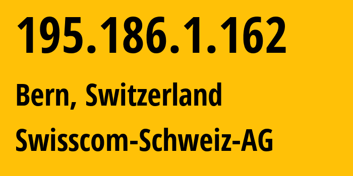 IP address 195.186.1.162 (Bern, Bern, Switzerland) get location, coordinates on map, ISP provider AS3303 Swisscom-Schweiz-AG // who is provider of ip address 195.186.1.162, whose IP address