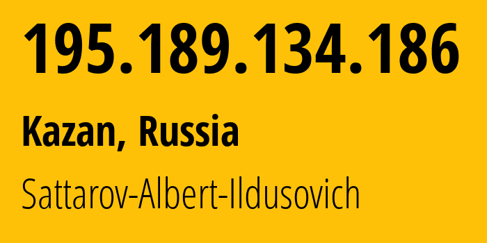 IP address 195.189.134.186 (Kazan, Tatarstan Republic, Russia) get location, coordinates on map, ISP provider AS39805 Sattarov-Albert-Ildusovich // who is provider of ip address 195.189.134.186, whose IP address