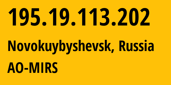 IP address 195.19.113.202 (Novokuybyshevsk, Samara Oblast, Russia) get location, coordinates on map, ISP provider AS209821 AO-MIRS // who is provider of ip address 195.19.113.202, whose IP address