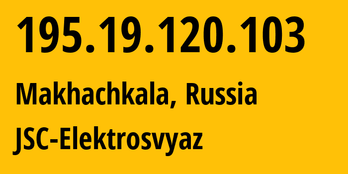 IP address 195.19.120.103 (Makhachkala, Dagestan, Russia) get location, coordinates on map, ISP provider AS44391 JSC-Elektrosvyaz // who is provider of ip address 195.19.120.103, whose IP address