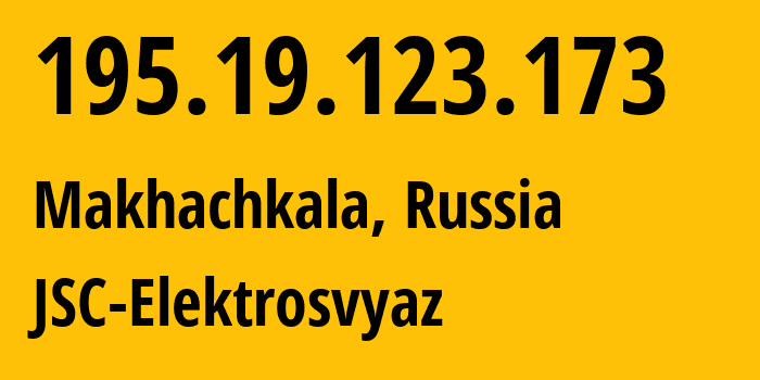 IP address 195.19.123.173 (Makhachkala, Dagestan, Russia) get location, coordinates on map, ISP provider AS44391 JSC-Elektrosvyaz // who is provider of ip address 195.19.123.173, whose IP address