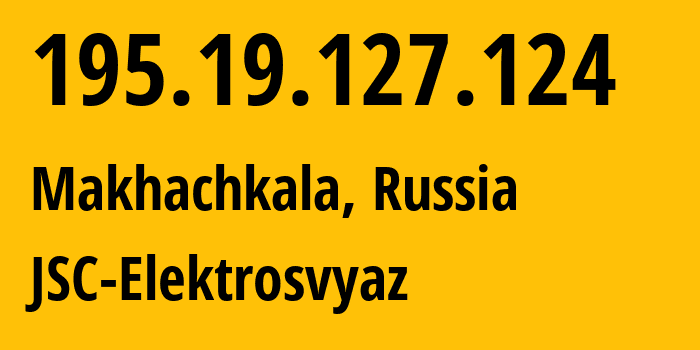 IP address 195.19.127.124 (Makhachkala, Dagestan, Russia) get location, coordinates on map, ISP provider AS44391 JSC-Elektrosvyaz // who is provider of ip address 195.19.127.124, whose IP address