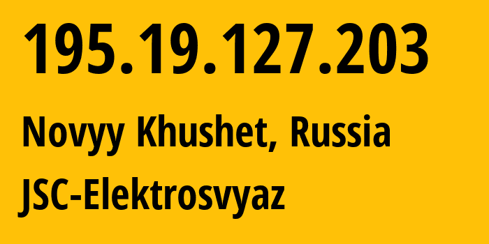 IP address 195.19.127.203 (Novyy Khushet, Dagestan, Russia) get location, coordinates on map, ISP provider AS44391 JSC-Elektrosvyaz // who is provider of ip address 195.19.127.203, whose IP address