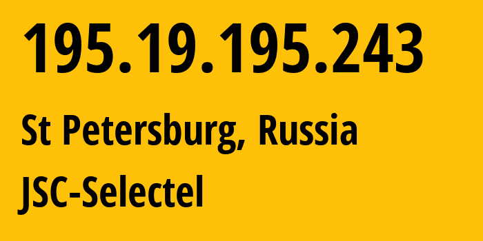 IP-адрес 195.19.195.243 (Санкт-Петербург, Санкт-Петербург, Россия) определить местоположение, координаты на карте, ISP провайдер AS49505 JSC-Selectel // кто провайдер айпи-адреса 195.19.195.243