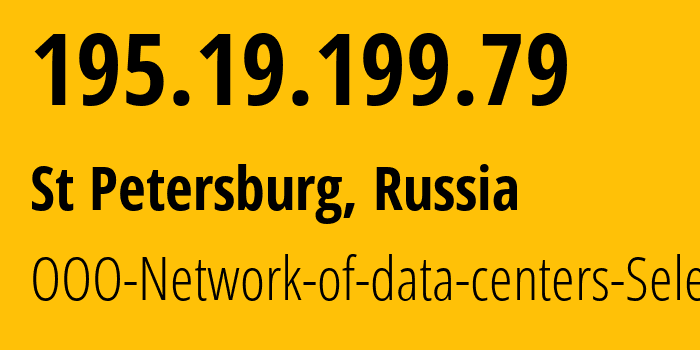 IP address 195.19.199.79 (St Petersburg, St.-Petersburg, Russia) get location, coordinates on map, ISP provider AS49505 OOO-Network-of-data-centers-Selectel // who is provider of ip address 195.19.199.79, whose IP address