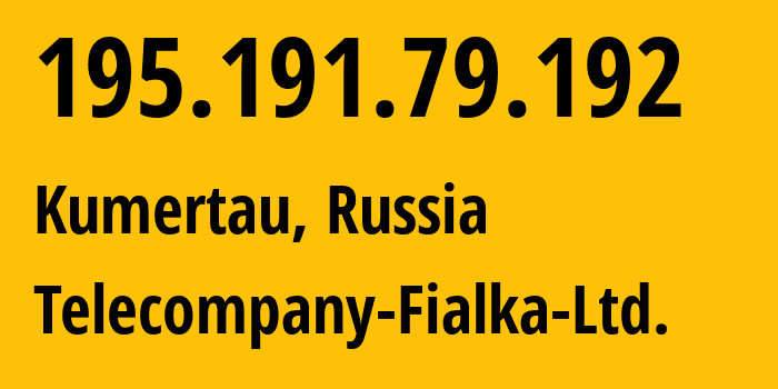 IP address 195.191.79.192 (Kumertau, Bashkortostan Republic, Russia) get location, coordinates on map, ISP provider AS51234 Telecompany-Fialka-Ltd. // who is provider of ip address 195.191.79.192, whose IP address