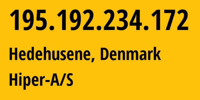 IP address 195.192.234.172 (Valby, Capital Region, Denmark) get location, coordinates on map, ISP provider AS203953 Hiper-A/S // who is provider of ip address 195.192.234.172, whose IP address