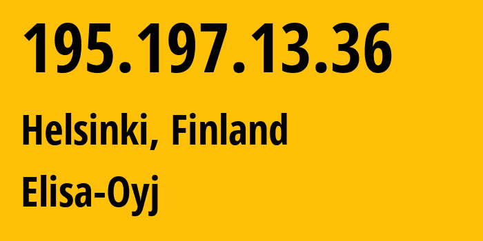 IP-адрес 195.197.13.36 (Хельсинки, Уусимаа, Финляндия) определить местоположение, координаты на карте, ISP провайдер AS719 Elisa-Oyj // кто провайдер айпи-адреса 195.197.13.36