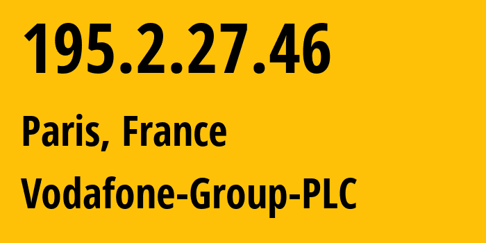 IP address 195.2.27.46 get location, coordinates on map, ISP provider AS1273 Vodafone-Group-PLC // who is provider of ip address 195.2.27.46, whose IP address