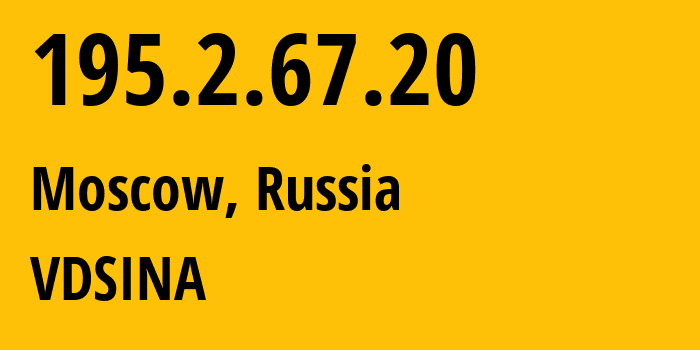 IP-адрес 195.2.67.20 (Москва, Москва, Россия) определить местоположение, координаты на карте, ISP провайдер AS48282 VDSINA // кто провайдер айпи-адреса 195.2.67.20
