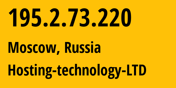 IP address 195.2.73.220 (Moscow, Moscow, Russia) get location, coordinates on map, ISP provider AS48282 Hosting-technology-LTD // who is provider of ip address 195.2.73.220, whose IP address