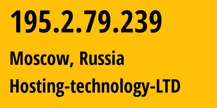 IP-адрес 195.2.79.239 (Москва, Москва, Россия) определить местоположение, координаты на карте, ISP провайдер AS48282 Hosting-technology-LTD // кто провайдер айпи-адреса 195.2.79.239