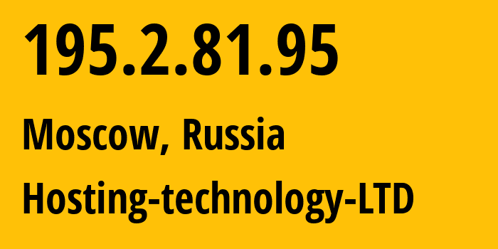 IP address 195.2.81.95 (Moscow, Moscow, Russia) get location, coordinates on map, ISP provider AS48282 Hosting-technology-LTD // who is provider of ip address 195.2.81.95, whose IP address