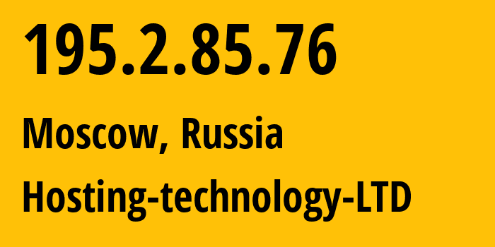 IP address 195.2.85.76 (Moscow, Moscow, Russia) get location, coordinates on map, ISP provider AS48282 Hosting-technology-LTD // who is provider of ip address 195.2.85.76, whose IP address