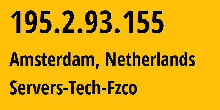 IP address 195.2.93.155 (Amsterdam, North Holland, Netherlands) get location, coordinates on map, ISP provider AS216071 Servers-Tech-Fzco // who is provider of ip address 195.2.93.155, whose IP address