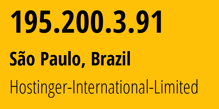 IP-адрес 195.200.3.91 (Сан-Паулу, Сан-Паулу, Бразилия) определить местоположение, координаты на карте, ISP провайдер AS47583 Hostinger-International-Limited // кто провайдер айпи-адреса 195.200.3.91