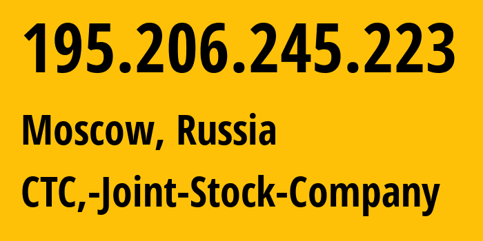 IP address 195.206.245.223 (Moscow, Moscow, Russia) get location, coordinates on map, ISP provider AS207692 CTC,-Joint-Stock-Company // who is provider of ip address 195.206.245.223, whose IP address